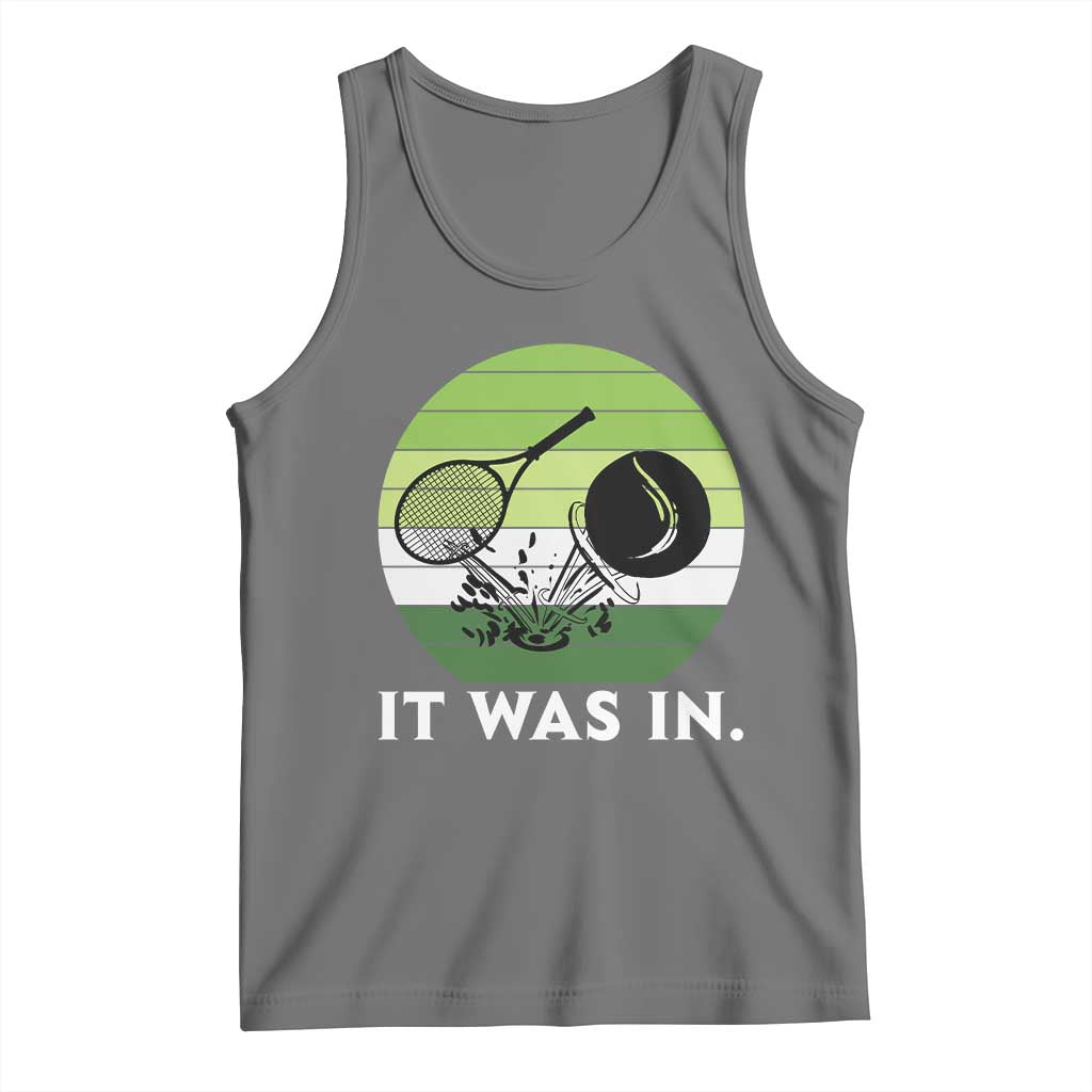 Funny Tennis Game Gift Tank Top It Was In - Wonder Print Shop