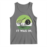 Funny Tennis Game Gift Tank Top It Was In - Wonder Print Shop