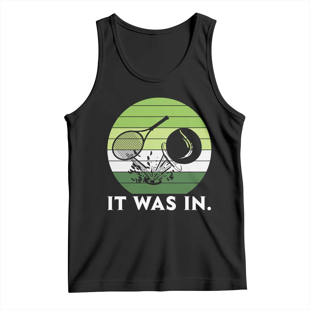 Funny Tennis Game Gift Tank Top It Was In - Wonder Print Shop