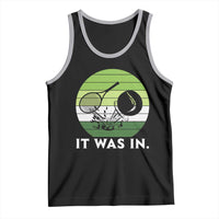 Funny Tennis Game Gift Tank Top It Was In - Wonder Print Shop