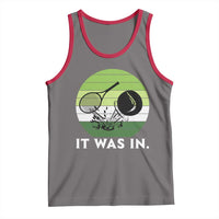 Funny Tennis Game Gift Tank Top It Was In - Wonder Print Shop