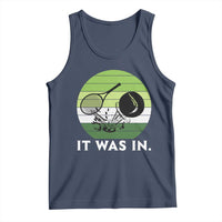 Funny Tennis Game Gift Tank Top It Was In - Wonder Print Shop