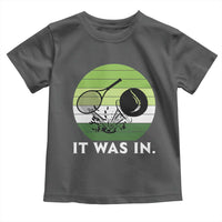 Funny Tennis Game Gift Toddler T Shirt It Was In - Wonder Print Shop