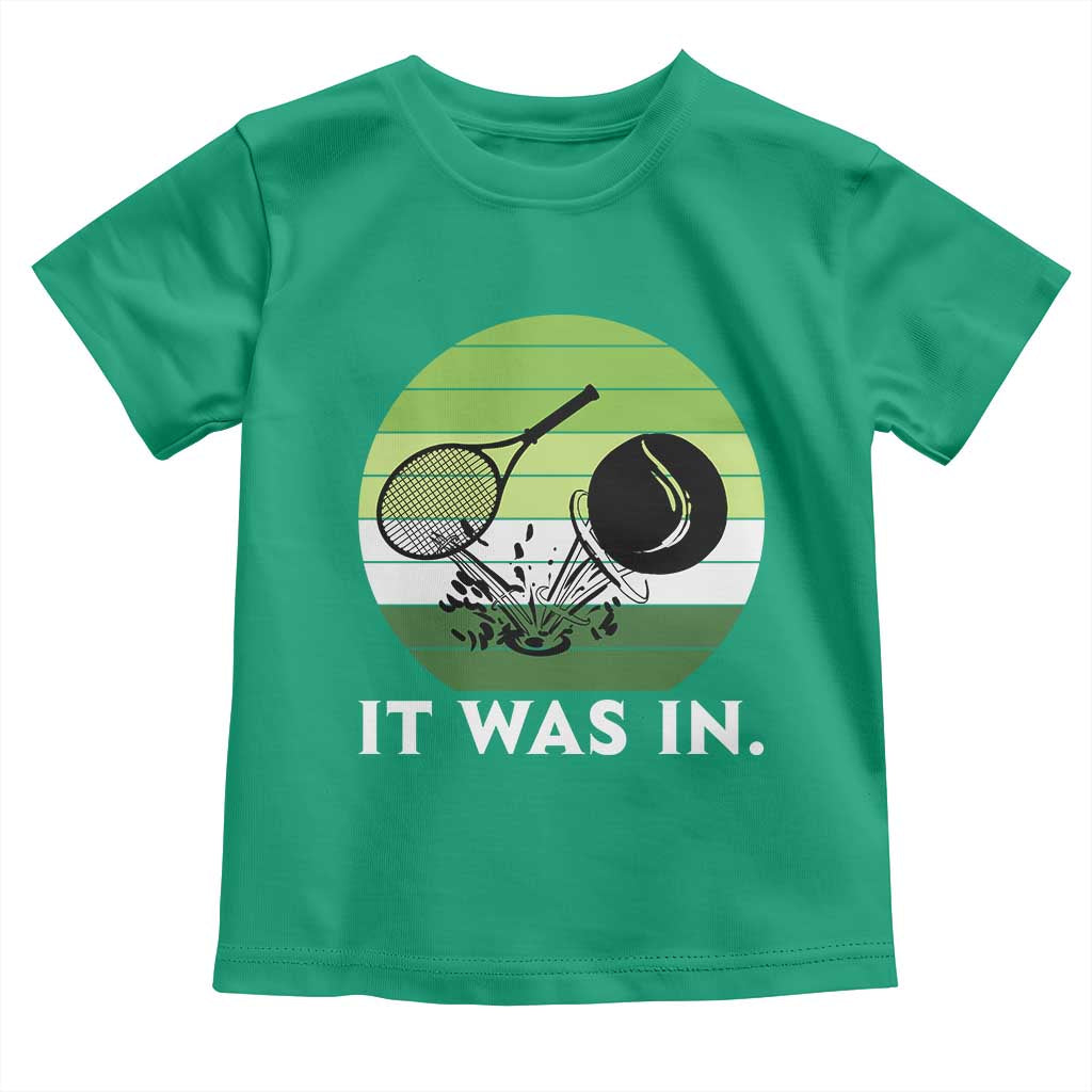 Funny Tennis Game Gift Toddler T Shirt It Was In - Wonder Print Shop
