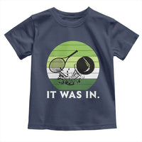 Funny Tennis Game Gift Toddler T Shirt It Was In - Wonder Print Shop