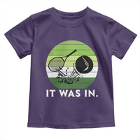 Funny Tennis Game Gift Toddler T Shirt It Was In - Wonder Print Shop