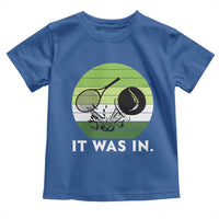 Funny Tennis Game Gift Toddler T Shirt It Was In - Wonder Print Shop