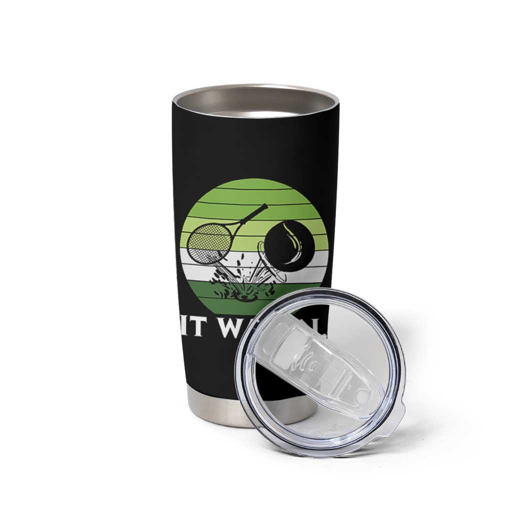 Funny Tennis Game Gift Tumbler Cup It Was In - Wonder Print Shop