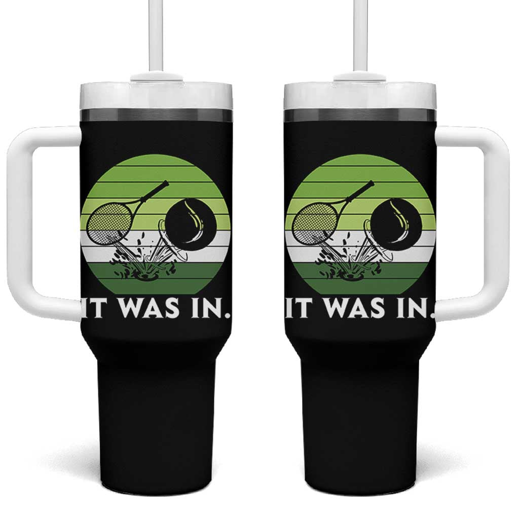 Funny Tennis Game Gift Tumbler With Handle It Was In - Wonder Print Shop