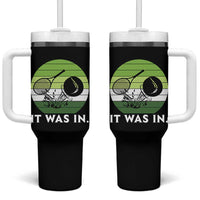 Funny Tennis Game Gift Tumbler With Handle It Was In - Wonder Print Shop