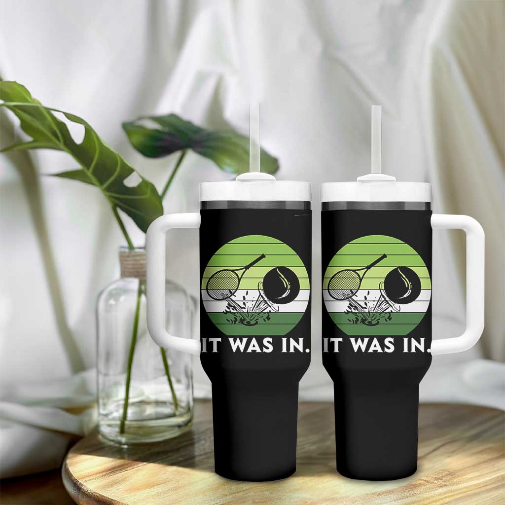 Funny Tennis Game Gift Tumbler With Handle It Was In - Wonder Print Shop
