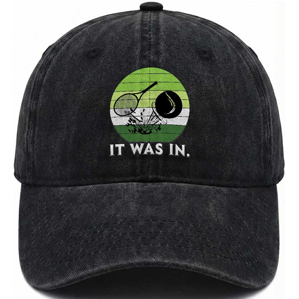 Funny Tennis Game Gift Washed Cotton Baseball Cap It Was In