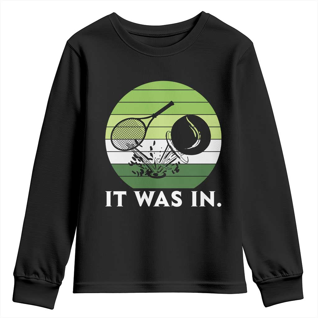 Funny Tennis Game Gift Youth Sweatshirt It Was In - Wonder Print Shop