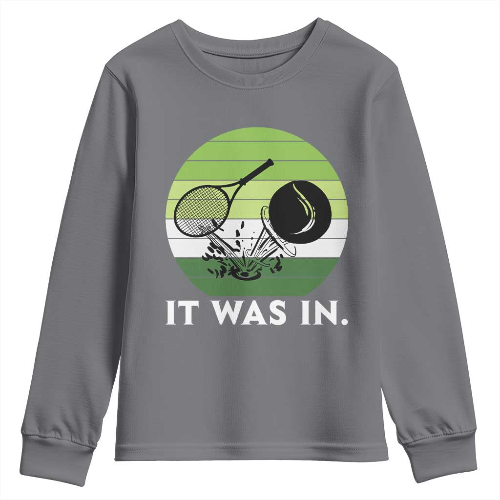 Funny Tennis Game Gift Youth Sweatshirt It Was In - Wonder Print Shop
