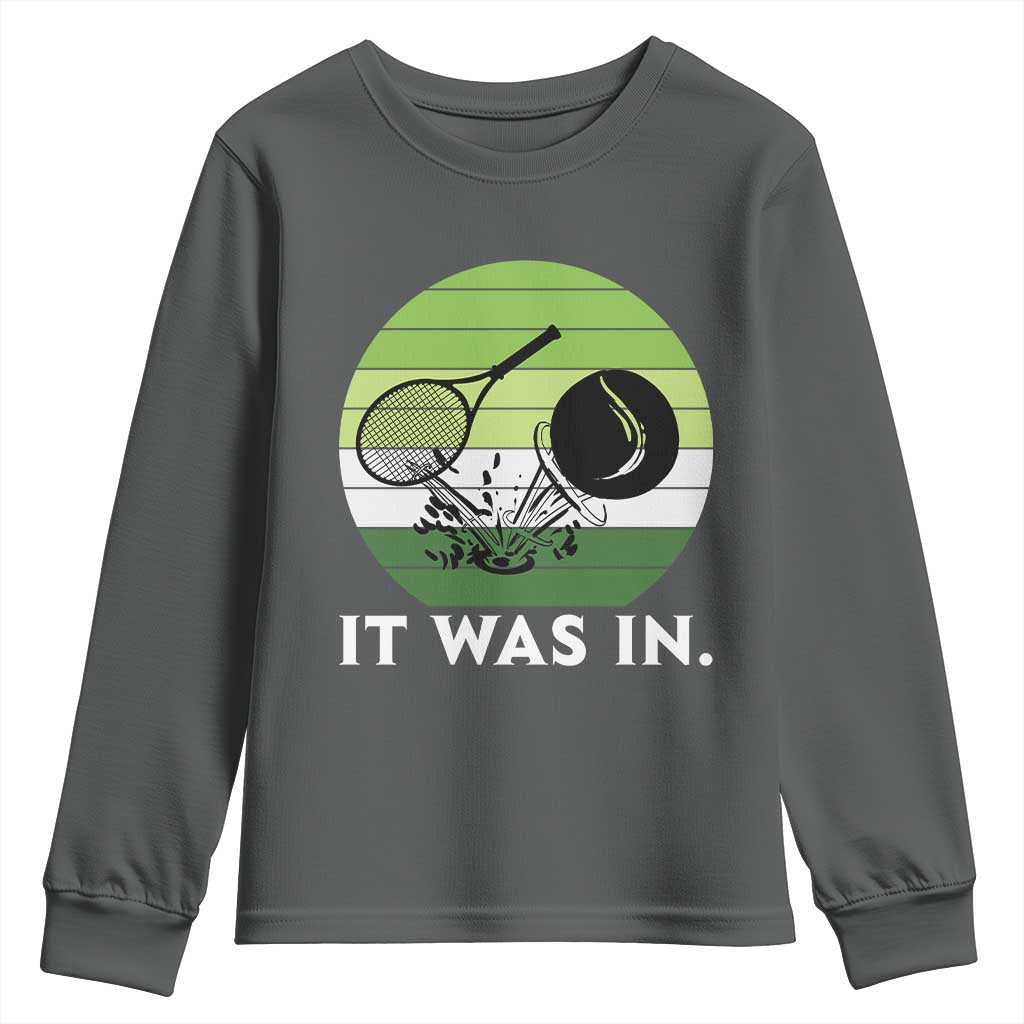 Funny Tennis Game Gift Youth Sweatshirt It Was In - Wonder Print Shop