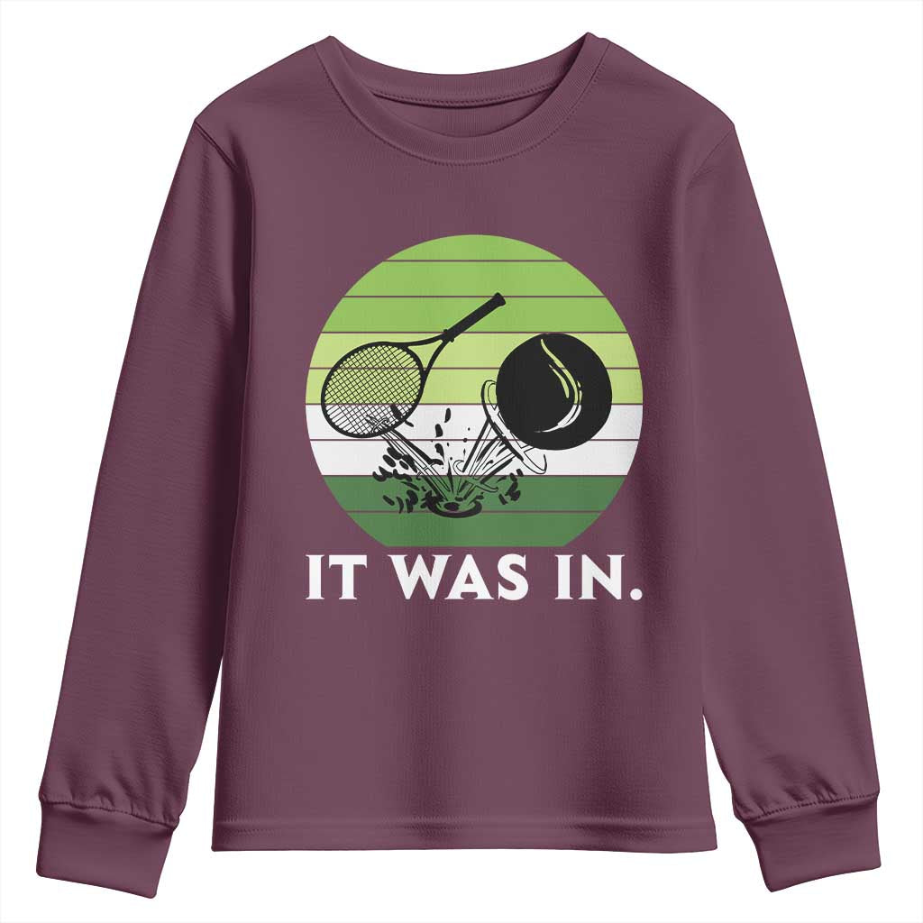 Funny Tennis Game Gift Youth Sweatshirt It Was In - Wonder Print Shop