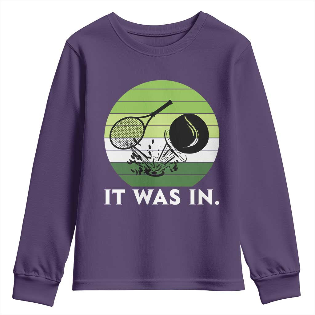 Funny Tennis Game Gift Youth Sweatshirt It Was In - Wonder Print Shop