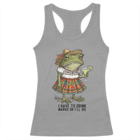 Funny Cinco De Mayo Frog Racerback Tank Top I Have To Drink Margs