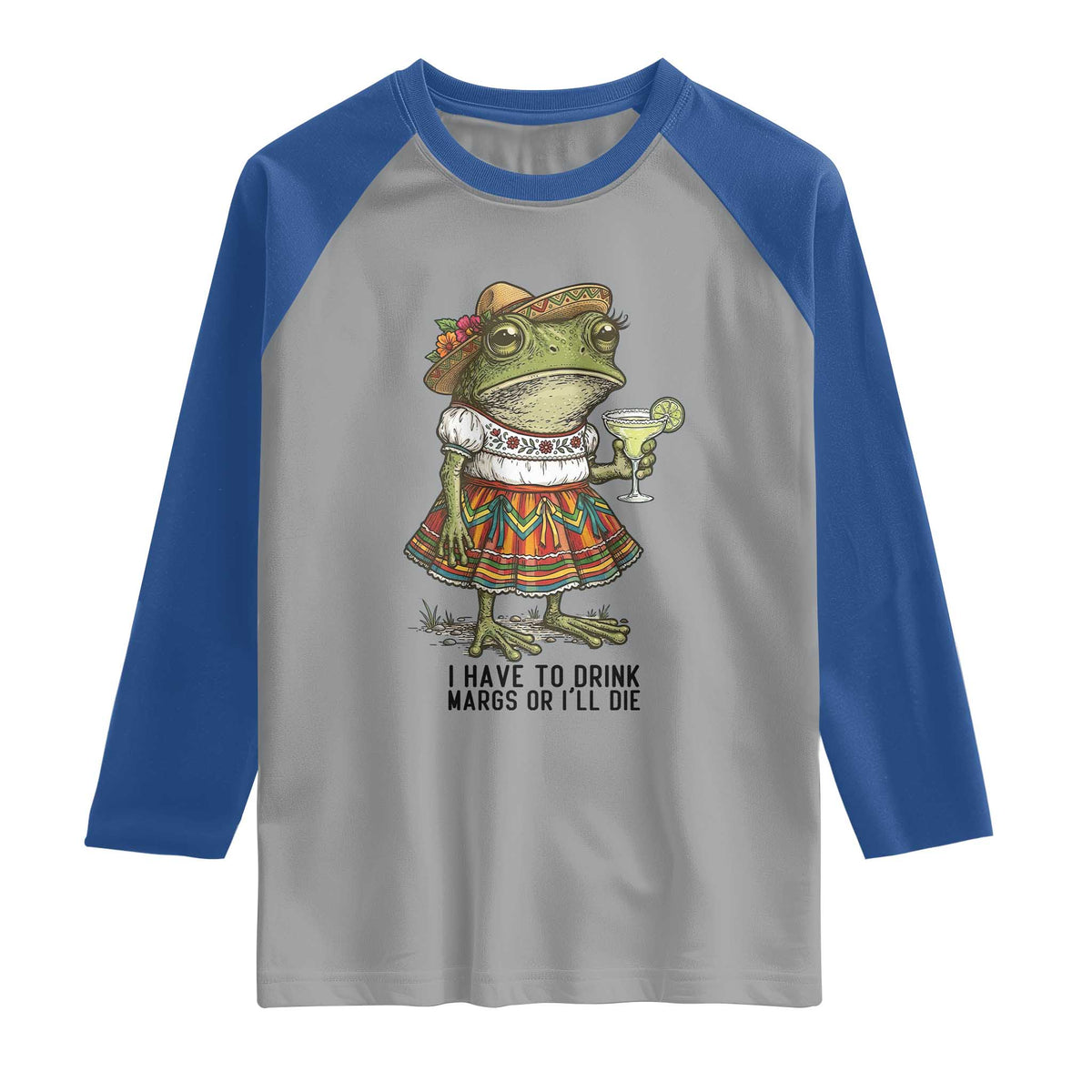 Funny Cinco De Mayo Frog Raglan Shirt I Have To Drink Margs