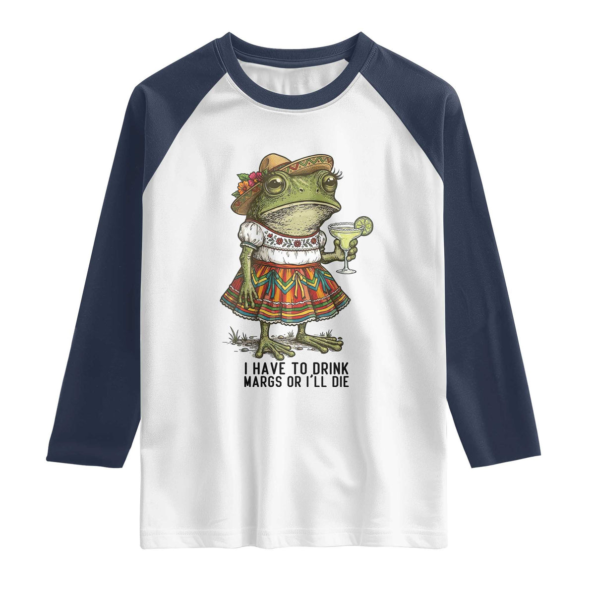 Funny Cinco De Mayo Frog Raglan Shirt I Have To Drink Margs