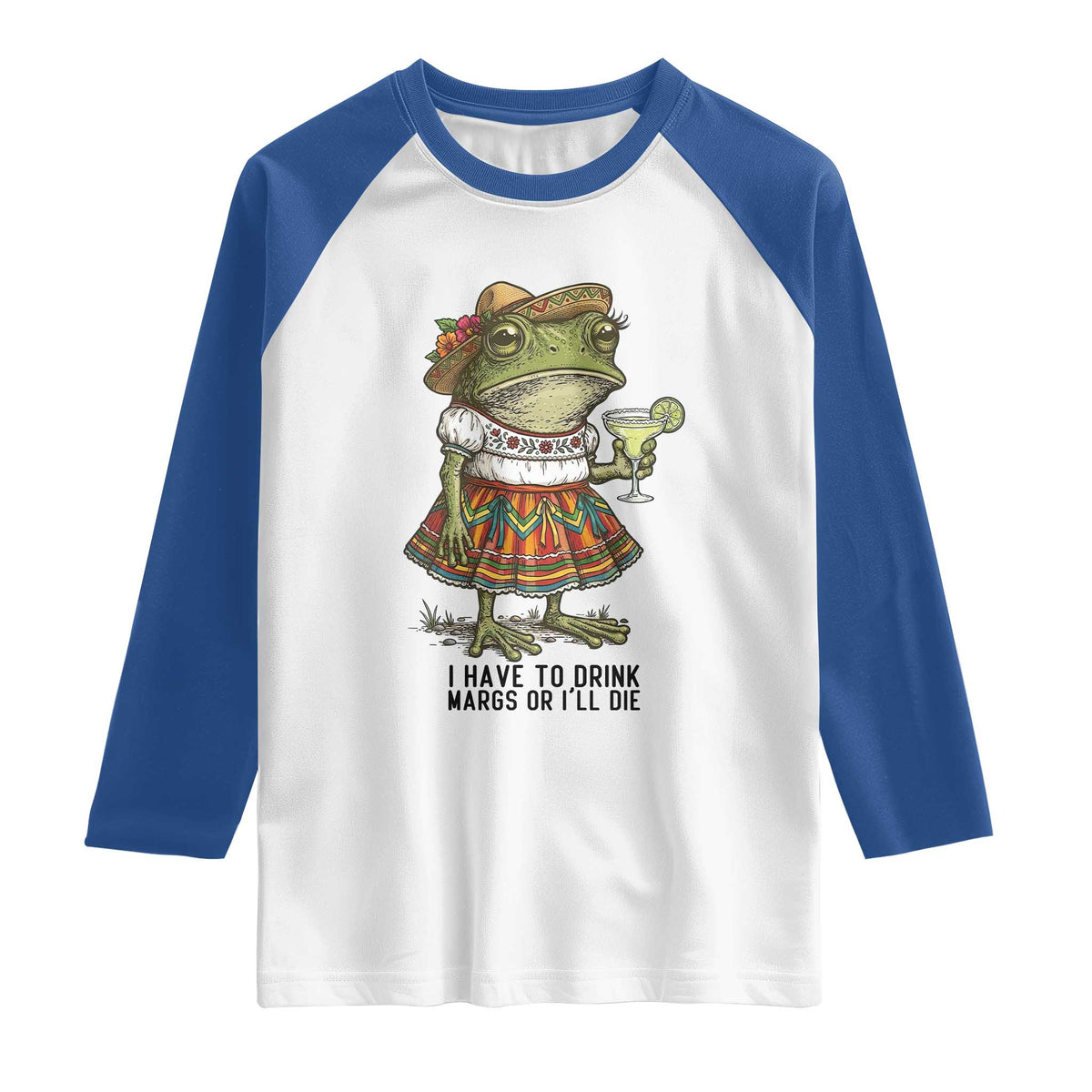 Funny Cinco De Mayo Frog Raglan Shirt I Have To Drink Margs