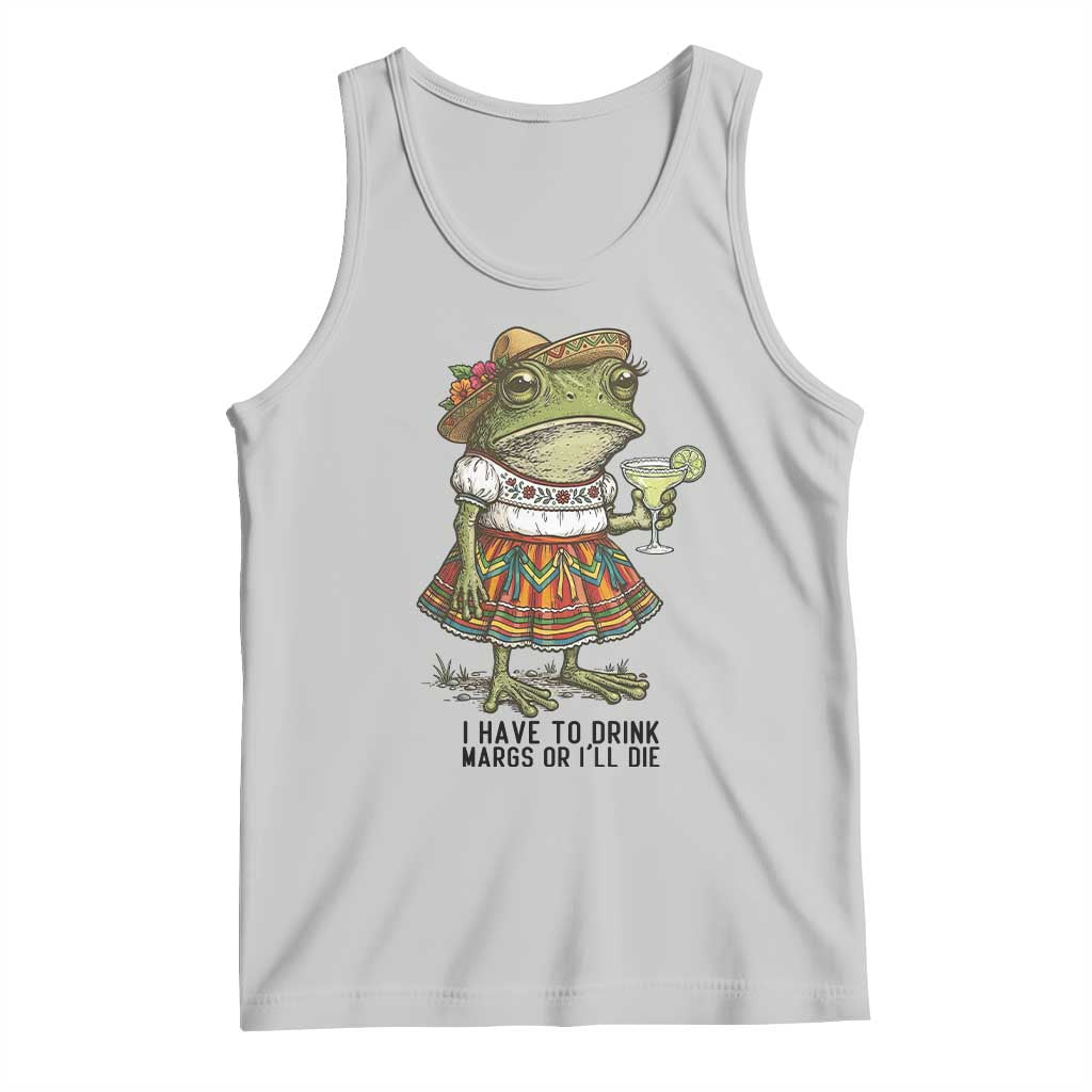 Funny Cinco De Mayo Frog Tank Top I Have To Drink Margs