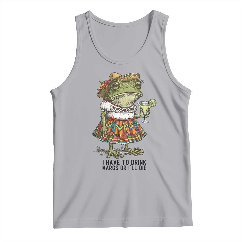 Funny Cinco De Mayo Frog Tank Top I Have To Drink Margs
