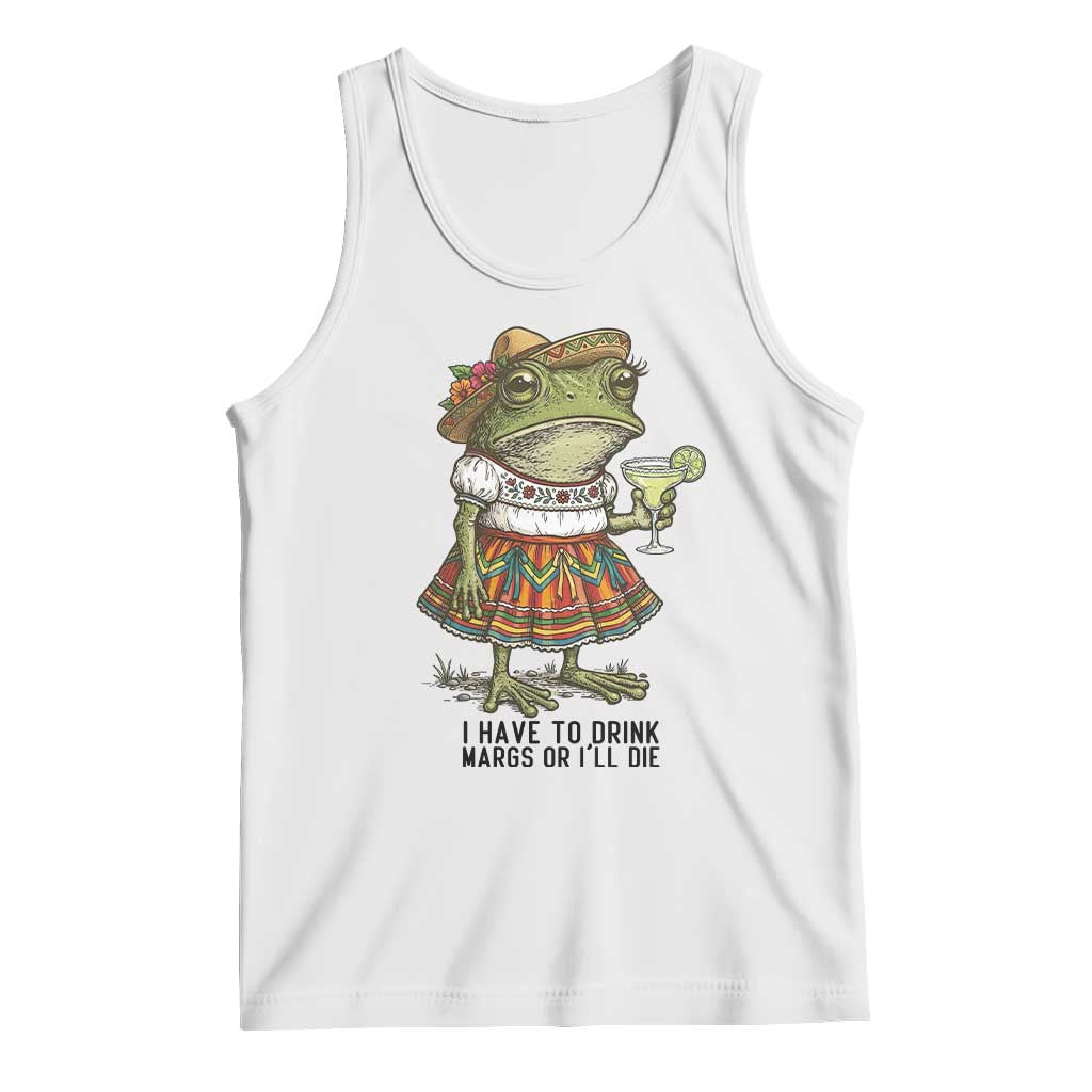 Funny Cinco De Mayo Frog Tank Top I Have To Drink Margs