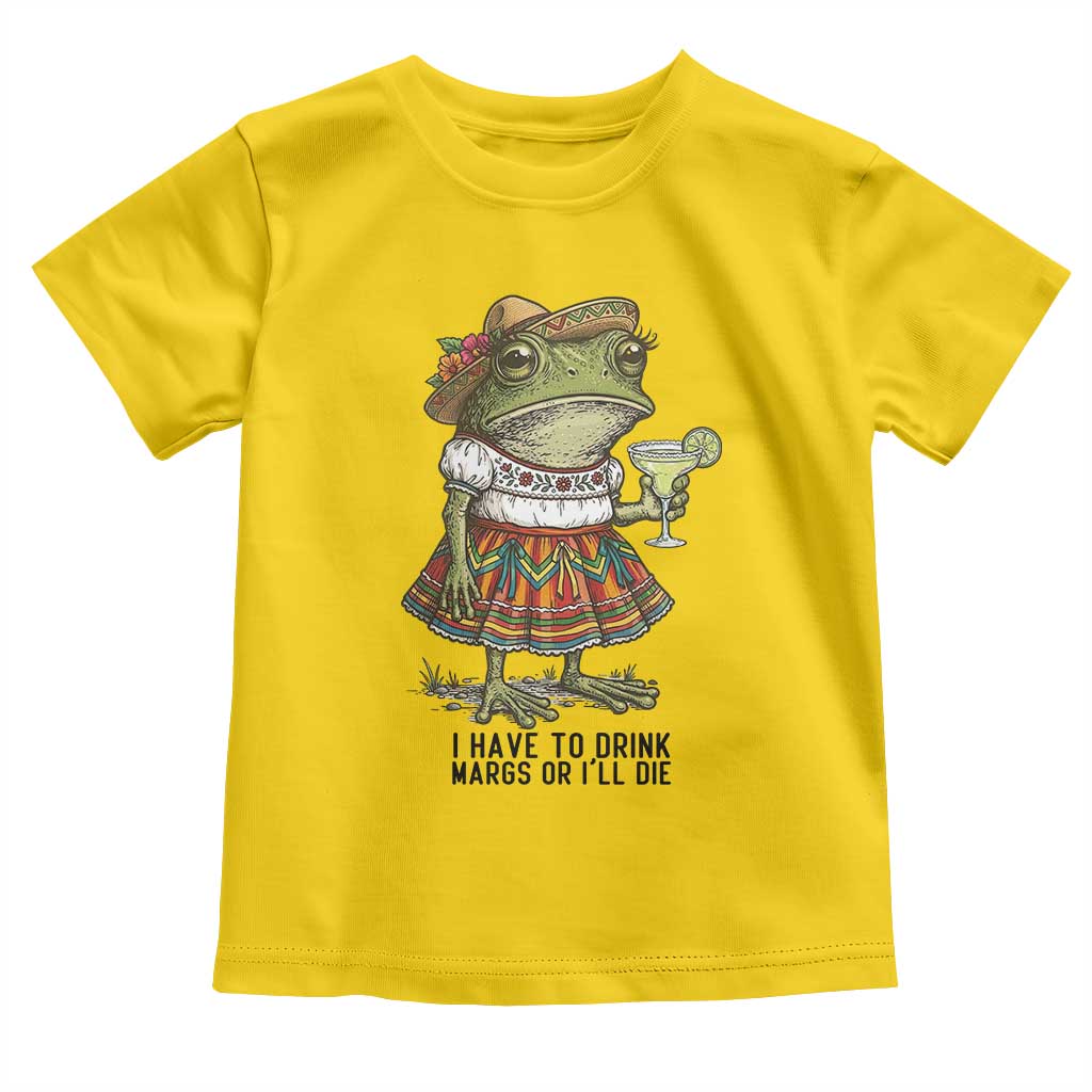 Funny Cinco De Mayo Frog Toddler T Shirt I Have To Drink Margs