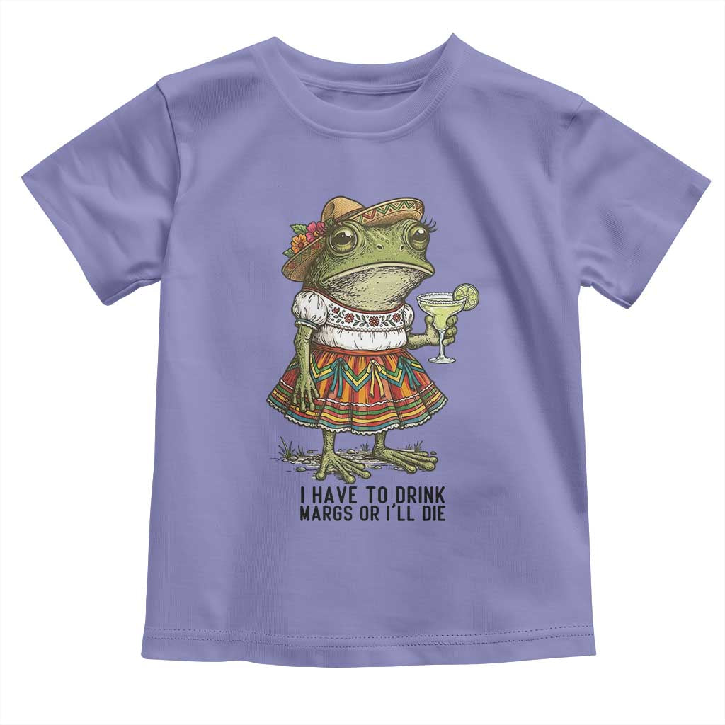 Funny Cinco De Mayo Frog Toddler T Shirt I Have To Drink Margs