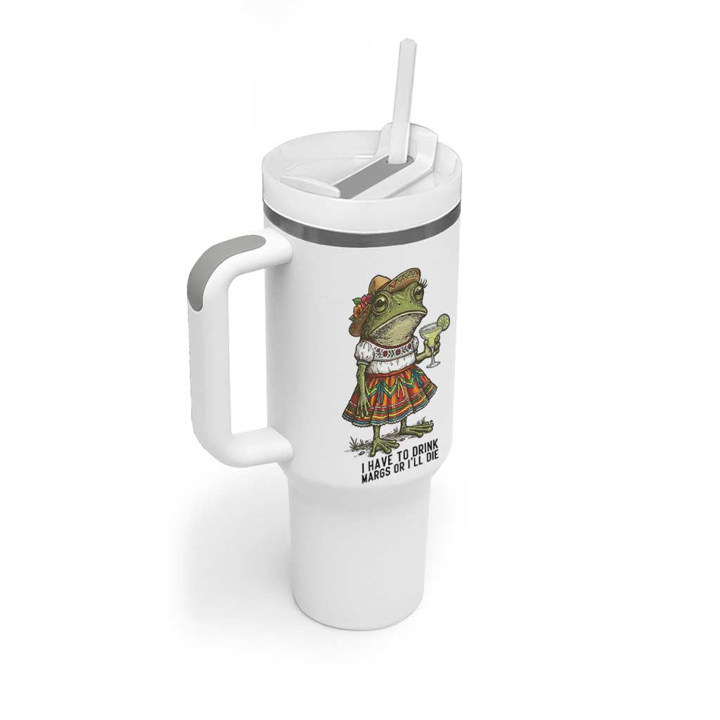 Funny Cinco De Mayo Frog Tumbler With Handle I Have To Drink Margs