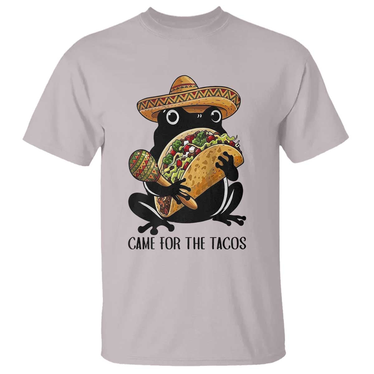 Grumpy Frog Cinco De Mayo T Shirt Came For The Tacos