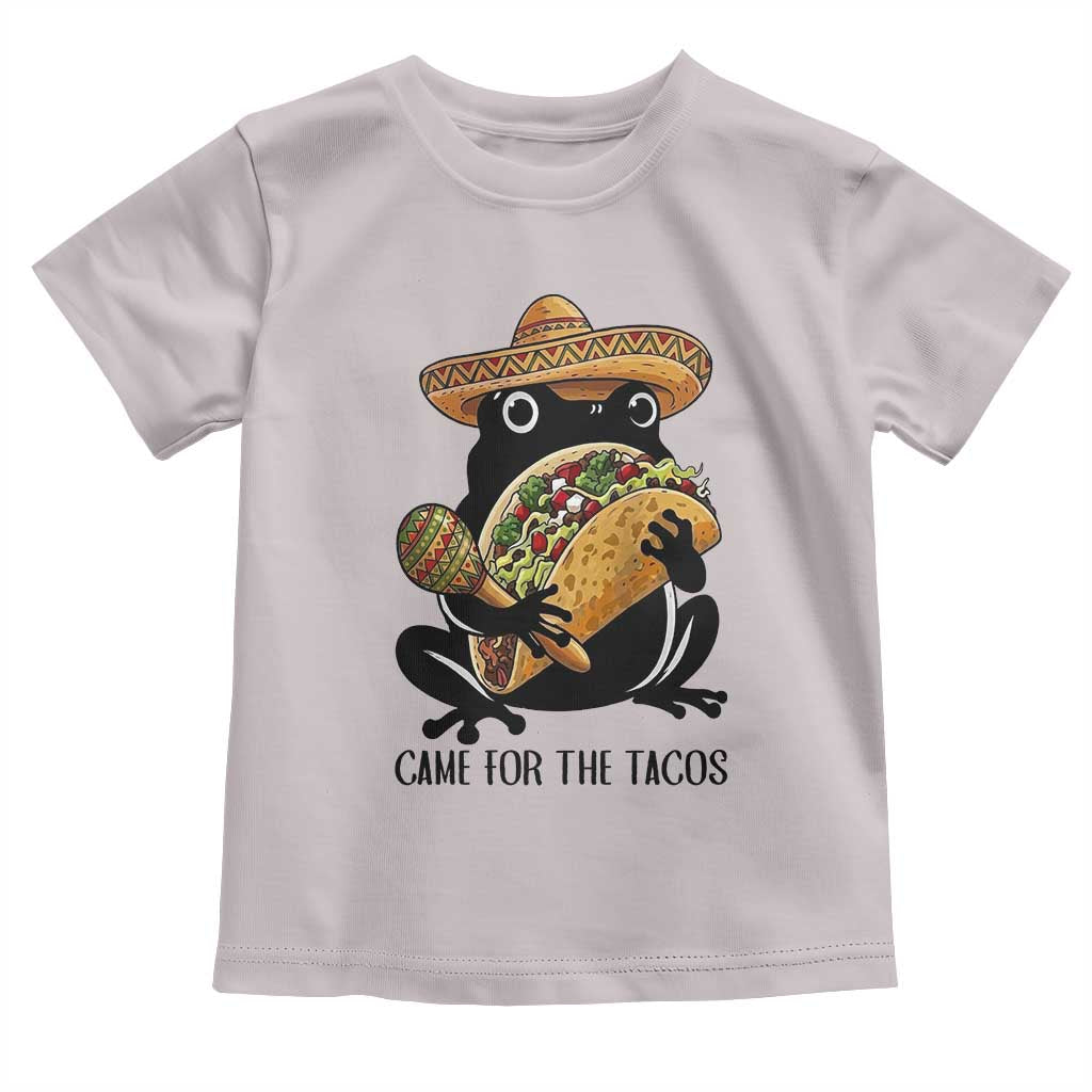 Grumpy Frog Cinco De Mayo Toddler T Shirt Came For The Tacos