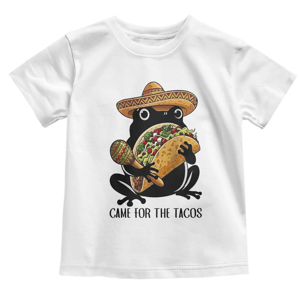 Grumpy Frog Cinco De Mayo Toddler T Shirt Came For The Tacos