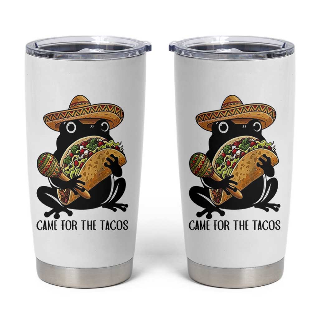 Grumpy Frog Cinco De Mayo Tumbler Cup Came For The Tacos