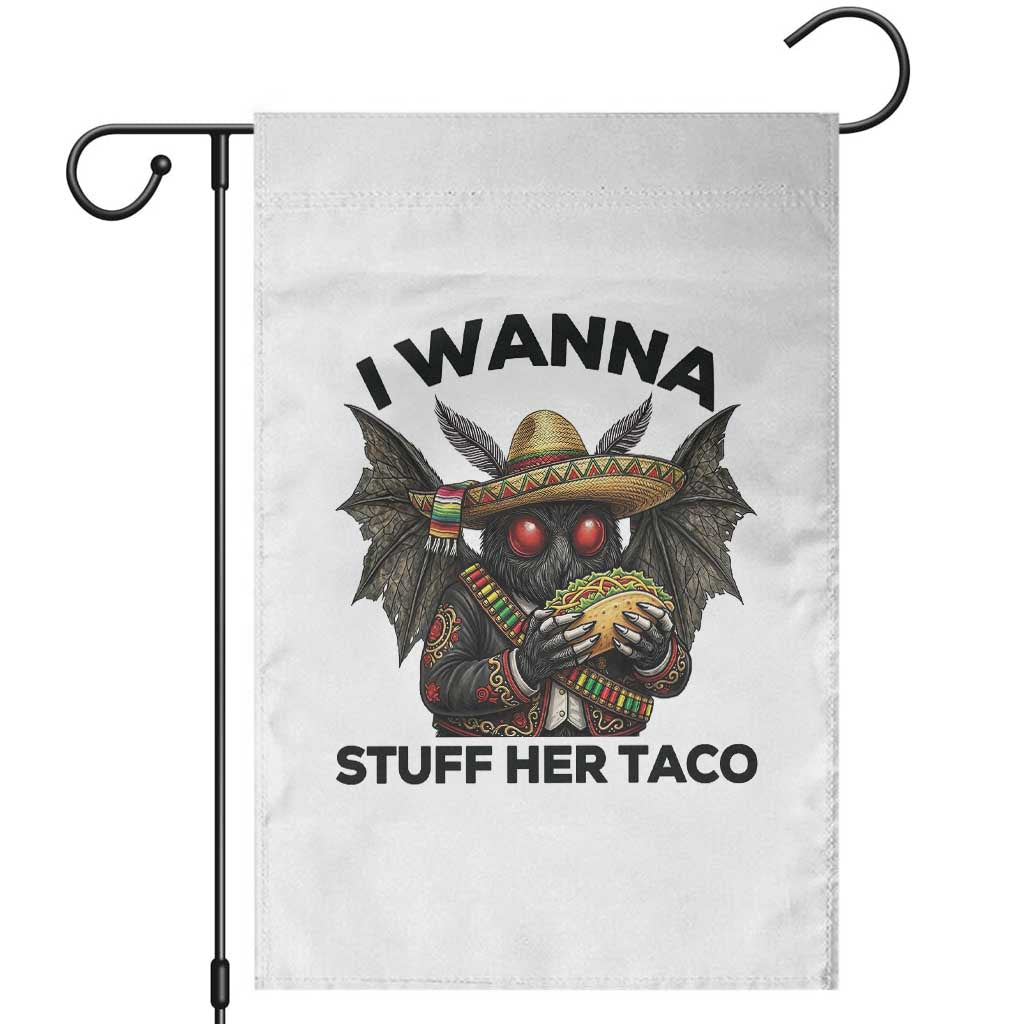 Funny Cinco De Mayo Mothman Garden Flag I Wanna Stuff Her Taco