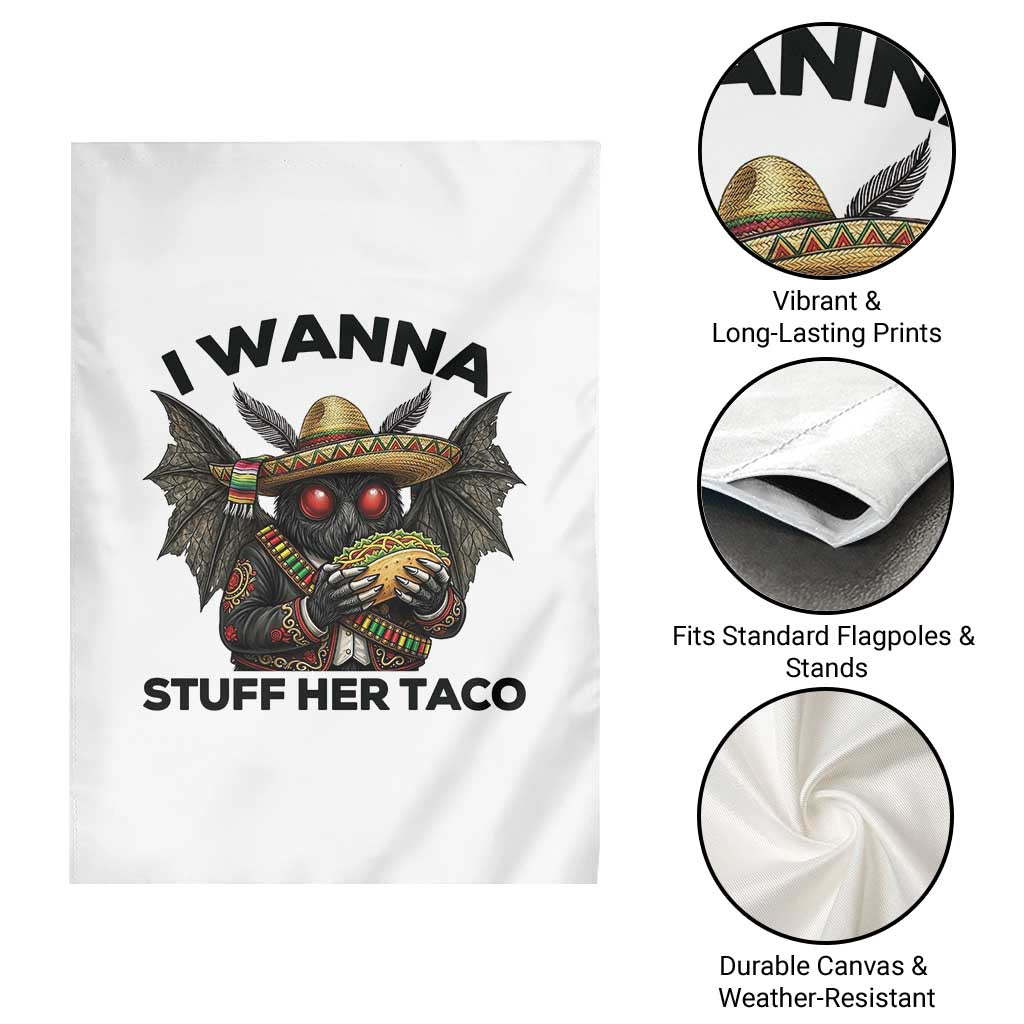 Funny Cinco De Mayo Mothman Garden Flag I Wanna Stuff Her Taco