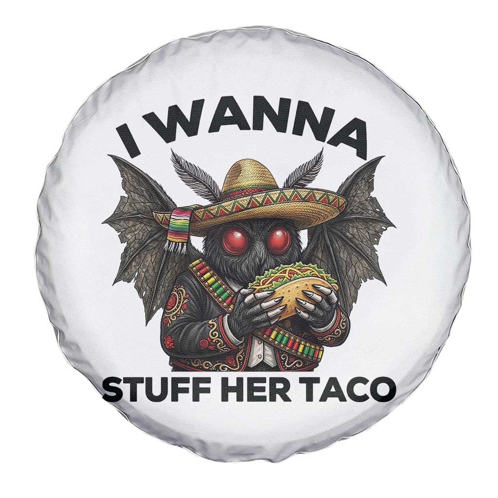Funny Cinco De Mayo Mothman Spare Tire Cover I Wanna Stuff Her Taco