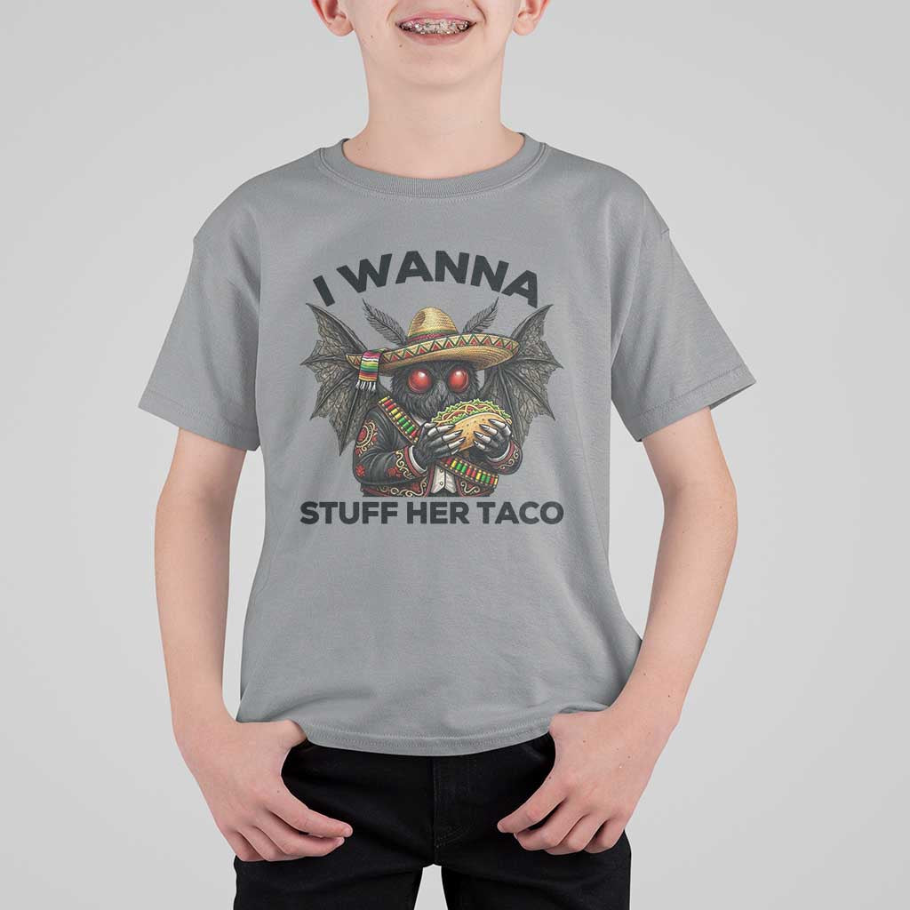 Funny Cinco De Mayo Mothman T Shirt For Kid I Wanna Stuff Her Taco