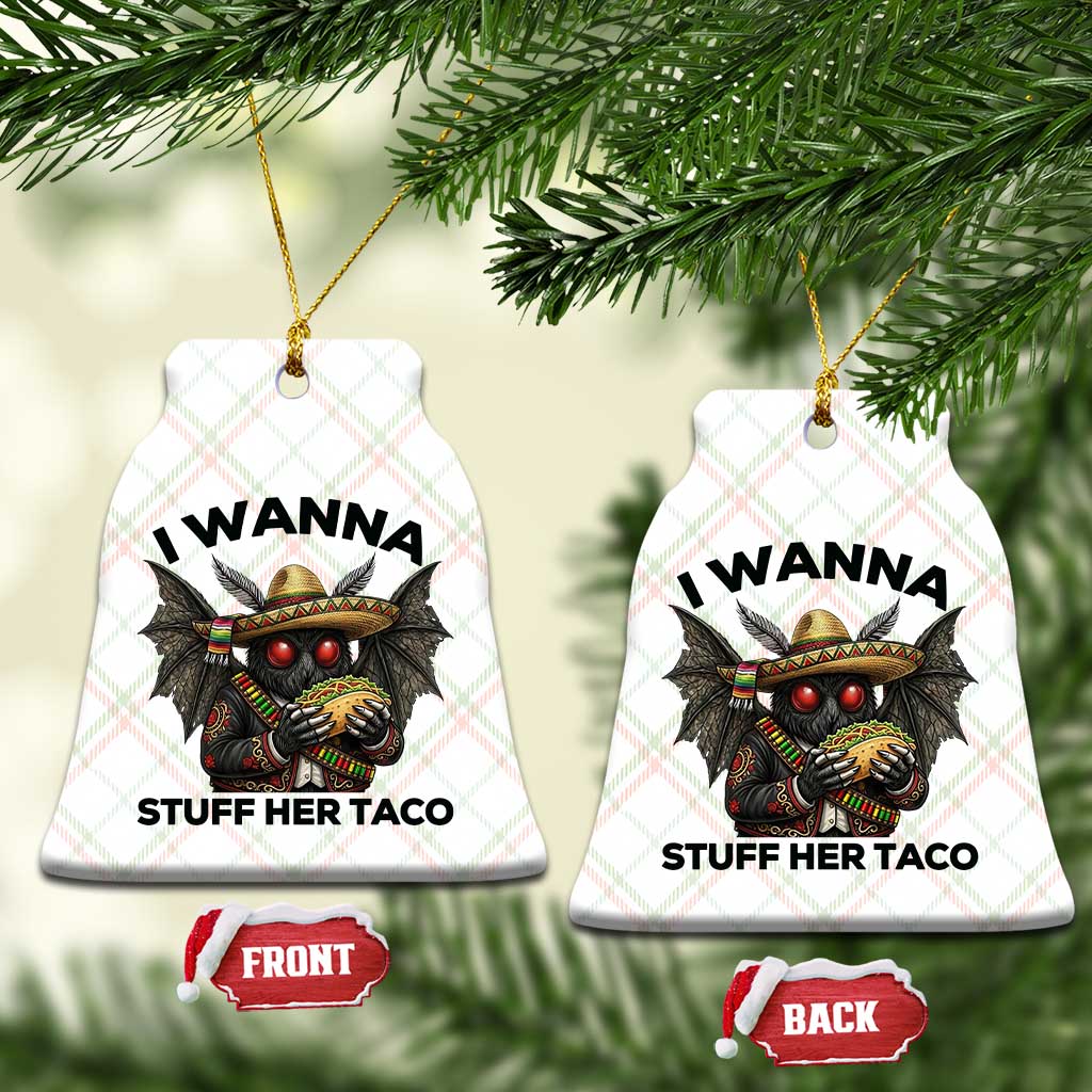 Funny Cinco De Mayo Mothman Ceramic Ornament I Wanna Stuff Her Taco