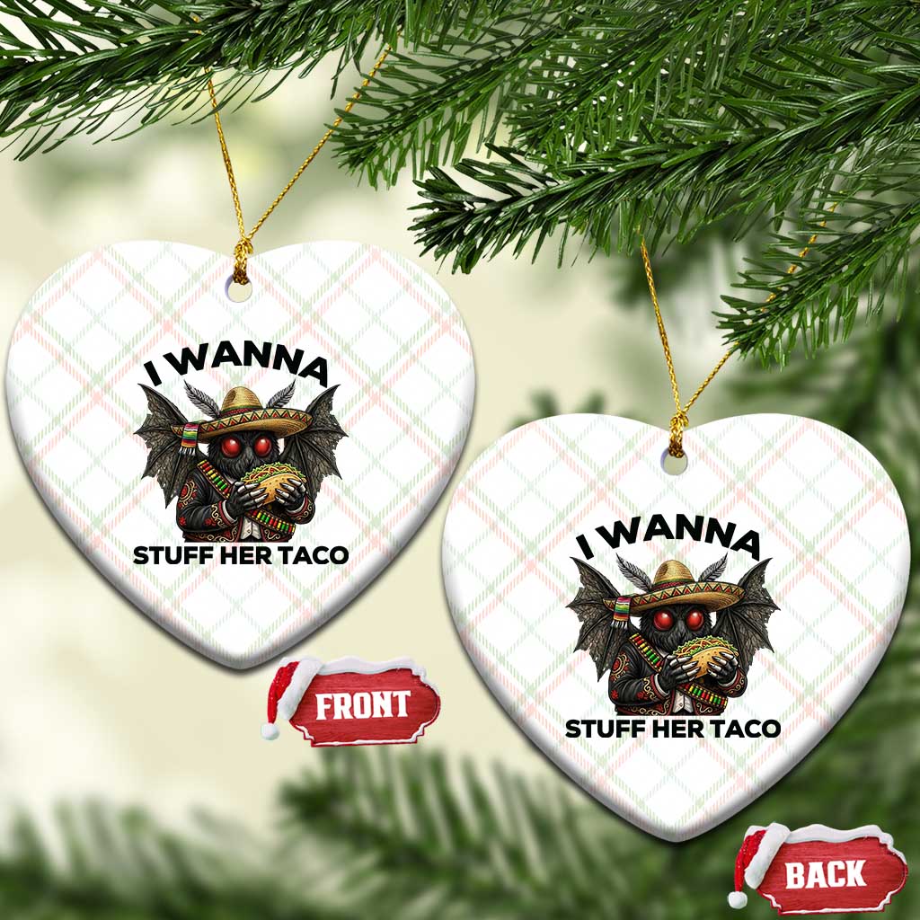 Funny Cinco De Mayo Mothman Ceramic Ornament I Wanna Stuff Her Taco