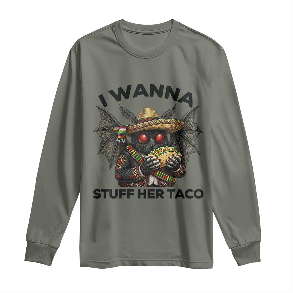 Funny Cinco De Mayo Mothman Long Sleeve Shirt I Wanna Stuff Her Taco