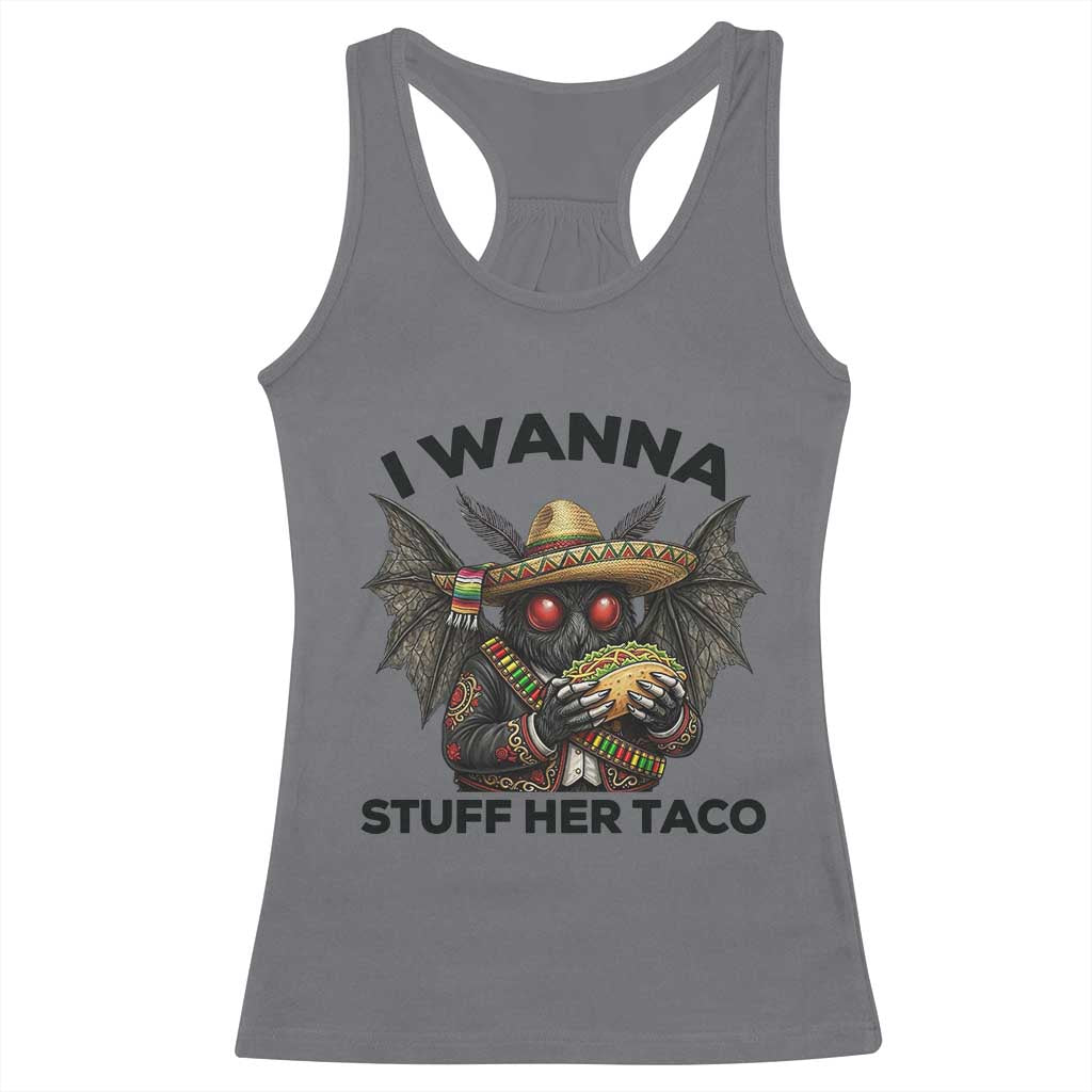 Funny Cinco De Mayo Mothman Racerback Tank Top I Wanna Stuff Her Taco