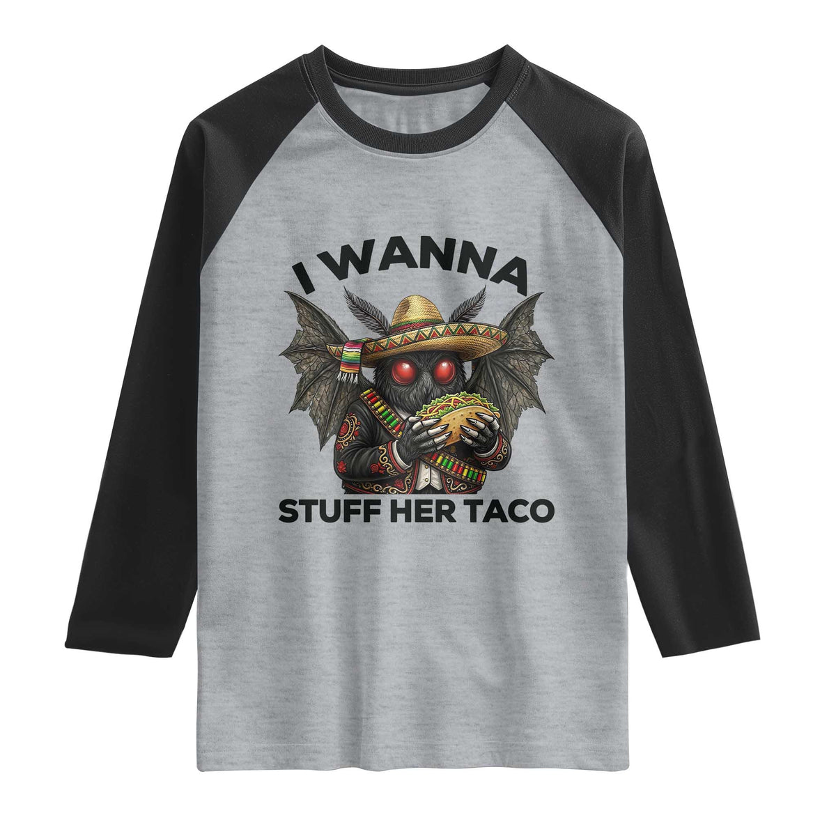 Funny Cinco De Mayo Mothman Raglan Shirt I Wanna Stuff Her Taco