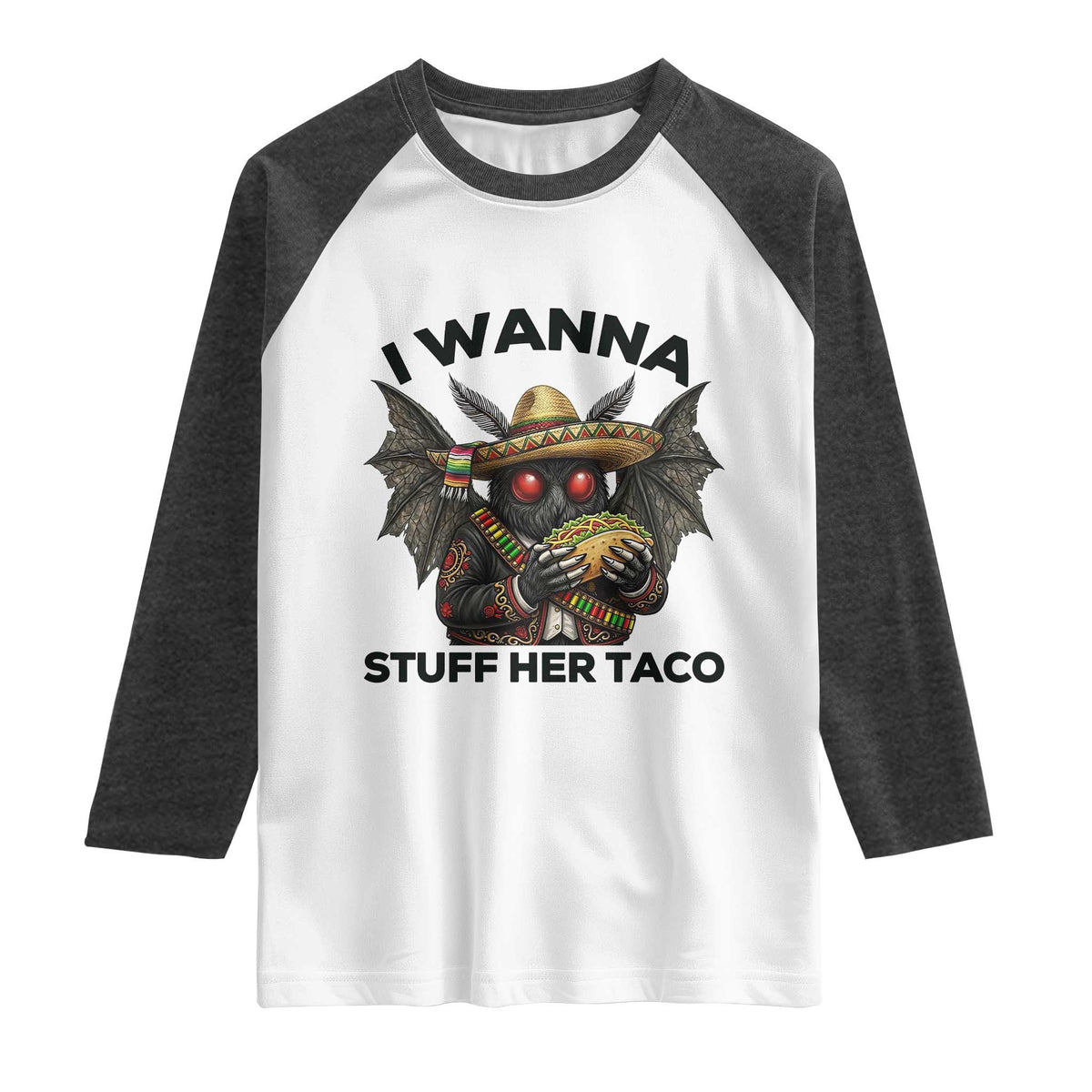 Funny Cinco De Mayo Mothman Raglan Shirt I Wanna Stuff Her Taco