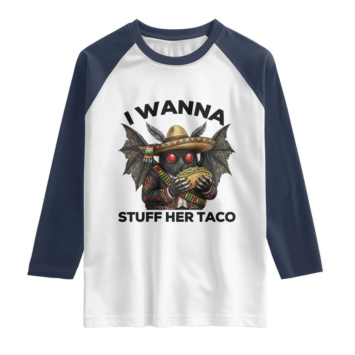 Funny Cinco De Mayo Mothman Raglan Shirt I Wanna Stuff Her Taco