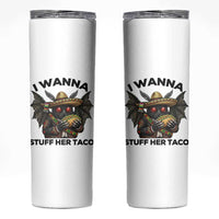 Funny Cinco De Mayo Mothman Skinny Tumbler I Wanna Stuff Her Taco