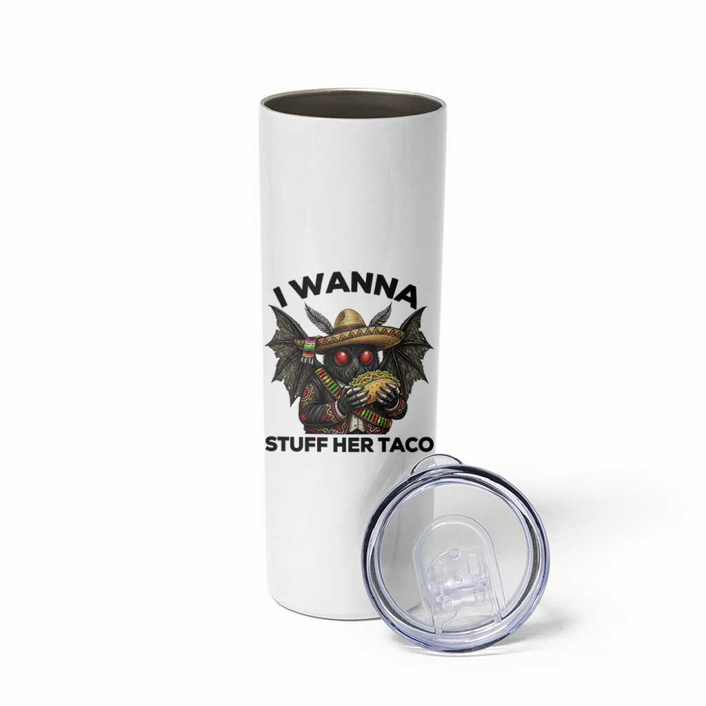 Funny Cinco De Mayo Mothman Skinny Tumbler I Wanna Stuff Her Taco
