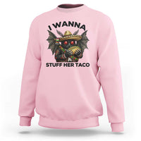 Funny Cinco De Mayo Mothman Sweatshirt I Wanna Stuff Her Taco