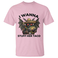 Funny Cinco De Mayo Mothman T Shirt I Wanna Stuff Her Taco